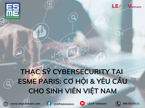 Thạc sĩ An ninh mạng (Cybersecurity) tại ESME Paris: Cơ hội & yêu cầu cho sinh viên Việt Nam