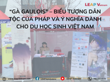 “Gà Gaulois” – Biểu tượng dân tộc của Pháp và ý nghĩa dành cho du học sinh Việt Nam