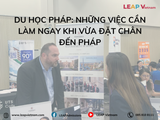 Du học Pháp: Những việc cần làm ngay khi vừa đặt chân đến Pháp