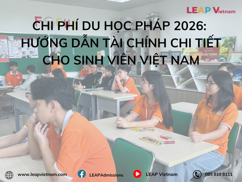 Chi phí du học Pháp 2026: Hướng dẫn tài chính chi tiết cho sinh viên Việt Nam