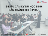 9 Điều Cấm Kỵ Du Học Sinh Cần Tránh Khi Ở Pháp