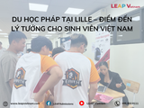 Du học Pháp tại Lille – Điểm đến lý tưởng cho sinh viên Việt Nam