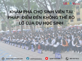 Khám Phá Chợ Sinh Viên Tại Pháp: Điểm Đến Không Thể Bỏ Lỡ Của Du Học Sinh