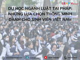 Du học ngành Luật tại Pháp: Những lựa chọn thông minh dành cho sinh viên Việt Nam