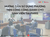 Hướng dẫn sử dụng phương tiện công cộng dành cho sinh viên tại Paris