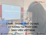 Lyon – Thành phố du học lý tưởng tại Pháp cho sinh viên Việt Nam