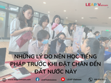 Du học Pháp: Những lý do nên học tiếng Pháp trước khi đặt chân đến đất nước này
