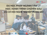 Du Học Pháp Ngành Tâm Lý Học: Hành Trình Chuyên Sâu Và Cơ Hội Nghề Nghiệp Rộng Mở