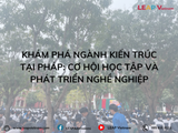 Khám Phá Ngành Kiến Trúc Tại Pháp: Cơ Hội Học Tập và Phát Triển Nghề Nghiệp