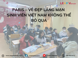 Paris – Vẻ Đẹp Lãng Mạn Sinh Viên Việt Nam Không Thể Bỏ Qua