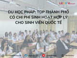 Du học Pháp: Top thành phố có chi phí sinh hoạt hợp lý cho sinh viên Quốc tế
