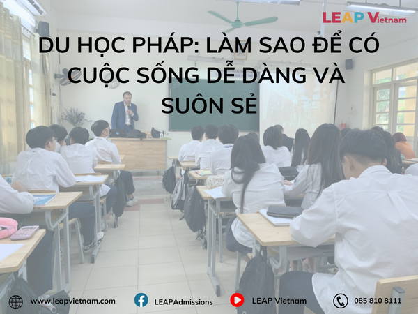 Du học Pháp: Làm sao để có cuộc sống dễ dàng và suôn sẻ