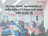 Du học Pháp tại Marseille: Điểm đến lý tưởng cho sinh viên quốc tế