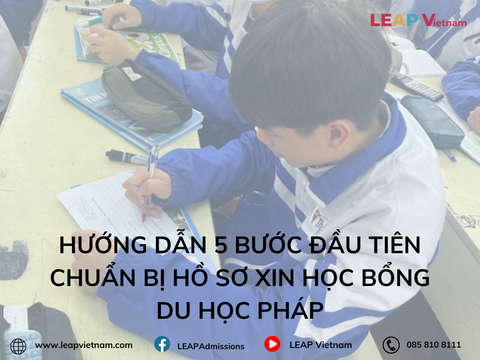 Hướng Dẫn 5 Bước Đầu Tiên Chuẩn Bị Hồ Sơ Xin Học Bổng Du Học Pháp