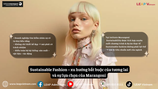 Sustainable Fashion – xu hướng bắt buộc của tương lai và sự lựa chọn của Marangoni | Sustainable Fashion – the inevitable trend of the future and Marangoni's choice