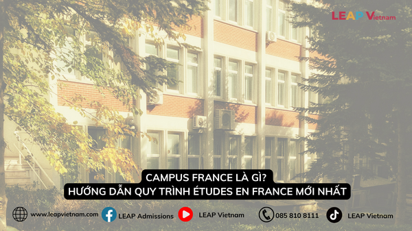 Campus France Là Gì? Hướng Dẫn Quy Trình Études en France Mới Nhất