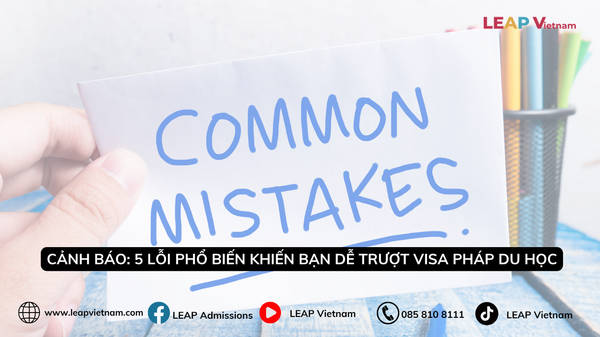 Cảnh Báo: 5 Lỗi Phổ Biến Khiến Bạn Dễ Trượt Visa Pháp Du Học