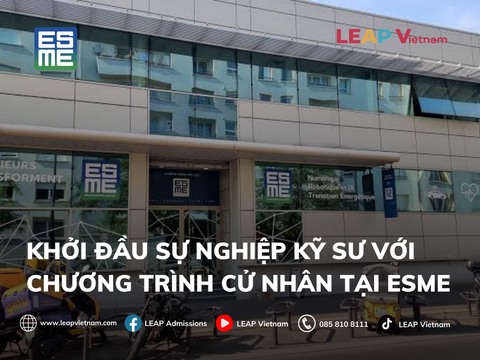 KHỞI ĐẦU SỰ NGHIỆP KỸ SƯ VỚI CHƯƠNG TRÌNH CỬ NHÂN TẠI ESME
