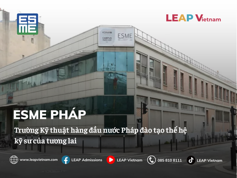ESME – TRƯỜNG KỸ THUẬT PHÁP ĐÀO TẠO THẾ HỆ KỸ SƯ CÔNG NGHỆ TƯƠNG LAI