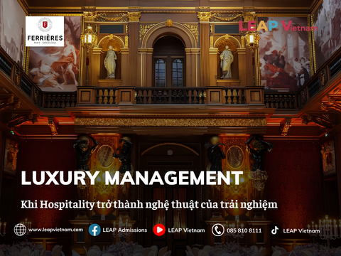 Du học Pháp ngành Luxury Management bằng tiếng Anh tại École Ferrières: Học quản trị ngành dịch vụ cao cấp