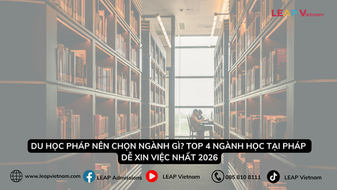 Du Học Pháp Nên Chọn Ngành Gì? Top 4 Ngành Học Tại Pháp Dễ Xin Việc Nhất 2026