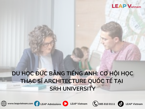 DU HỌC ĐỨC BẰNG TIẾNG ANH: CƠ HỘI HỌC THẠC SĨ ARCHITECTURE QUỐC TẾ TẠI SRH UNIVERSITY