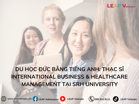 DU HỌC ĐỨC BẰNG TIẾNG ANH: CƠ HỘI TẦM QUỐC TẾ VỚI THẠC SĨ INTERNATIONAL BUSINESS & HEALTHCARE MANAGEMENT TẠI SRH UNIVERSITY