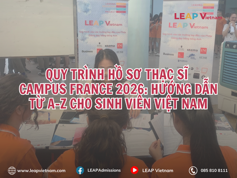 QUY TRÌNH HỒ SƠ THẠC SĨ CAMPUS FRANCE 2026: HƯỚNG DẪN TỪ A–Z CHO SINH VIÊN VIỆT NAM