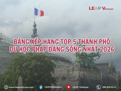BẢNG XẾP HẠNG TOP 5 THÀNH PHỐ DU HỌC PHÁP ĐÁNG SỐNG NHẤT 2026
