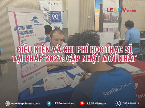 ĐIỀU KIỆN VÀ CHI PHÍ HỌC THẠC SĨ TẠI PHÁP 2027: CẬP NHẬT MỚI NHẤT