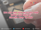 TIPS CHO SINH VIÊN KHI DU HỌC PHÁP : HƯỚNG DẪN ĐĂNG KÝ SIM ĐIỆN THOẠI TẠI PHÁP