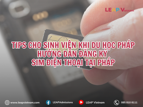 TIPS CHO SINH VIÊN KHI DU HỌC PHÁP : HƯỚNG DẪN ĐĂNG KÝ SIM ĐIỆN THOẠI TẠI PHÁP