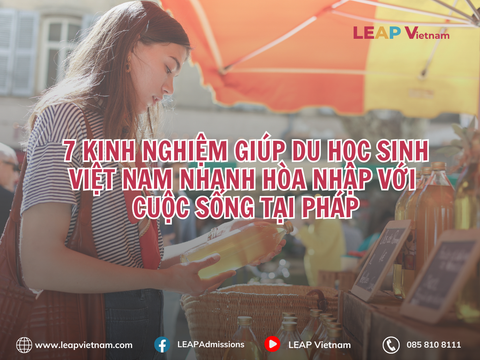 7 Kinh Nghiệm Giúp Du Học Sinh Việt Nam Nhanh Hòa Nhập Với Cuộc Sống Tại Pháp