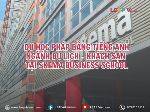 DU HỌC PHÁP BẰNG TIẾNG ANH NGÀNH DU LỊCH – KHÁCH SẠN TẠI SKEMA BUSINESS SCHOOL