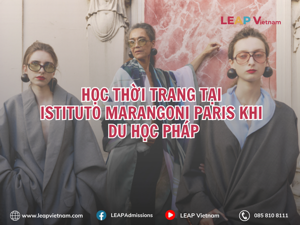 Học thời trang tại Istituto Marangoni Paris khi du học Pháp