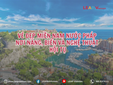 VẺ ĐẸP MIỀN NAM NƯỚC PHÁP – NƠI NẮNG, BIỂN VÀ NGHỆ THUẬT HỘI TỤ