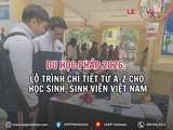 DU HỌC PHÁP 2026: LỘ TRÌNH CHI TIẾT TỪ A-Z CHO HỌC SINH, SINH VIÊN VIỆT NAM