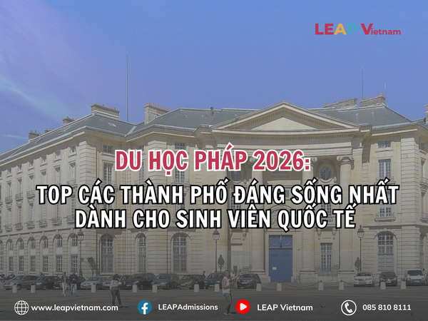 Du học Pháp 2026 : Top các thành phố đáng sống nhất dành cho sinh viên quốc tế