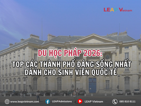 Du học Pháp 2026 : Top các thành phố đáng sống nhất dành cho sinh viên quốc tế