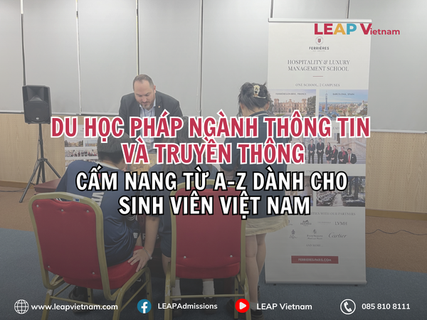 Du học Pháp ngành Thông tin và Truyền thông: Cẩm nang từ A-Z dành cho sinh viên Việt Nam