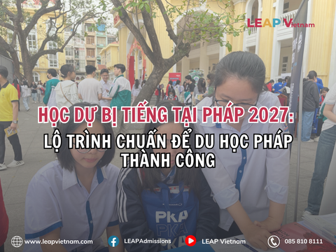 Học Dự Bị Tiếng Tại Pháp 2027: Lộ Trình Chuẩn Để Du Học Pháp Thành Công