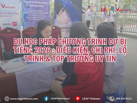 Du học Pháp chương trình dự bị tiếng 2026 : Điều kiện, Chi phí, Lộ trình & Top trường uy tín