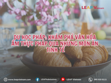 Du học Pháp: Khám phá văn hóa ẩm thực Pháp qua những món ăn tinh tế