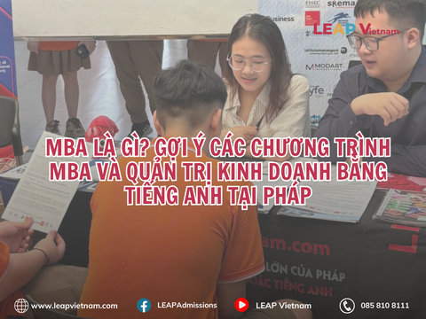 MBA LÀ GÌ? GỢI Ý CÁC CHƯƠNG TRÌNH MBA VÀ QUẢN TRỊ KINH DOANH BẰNG TIẾNG ANH TẠI PHÁP