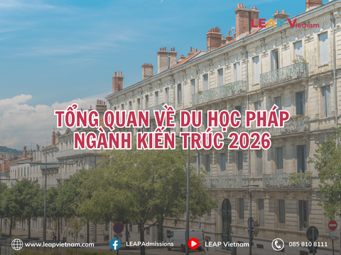 TỔNG QUAN VỀ DU HỌC PHÁP NGÀNH KIẾN TRÚC 2026