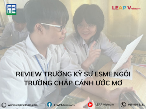 Review Trường Kỹ sư ESME – Ngôi Trường Chắp Cánh Ước Mơ