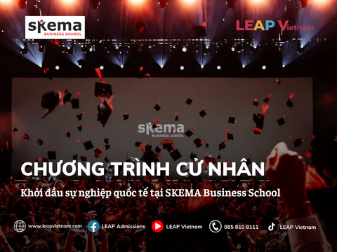 KHỞI ĐẦU SỰ NGHIỆP QUỐC TẾ VỚI CHƯƠNG TRÌNH CỬ NHÂN TẠI SKEMA BUSINESS SCHOOL