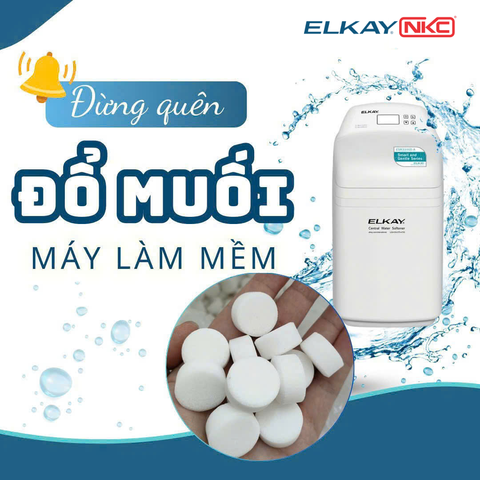 🔔 Đừng Quên Kiểm Tra Muối Máy Làm Mềm Nước – Bí Quyết Để Hệ Thống ELKAY Hoạt Động Bền Bỉ