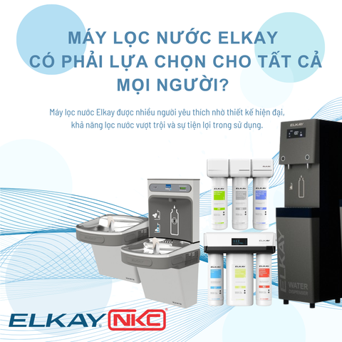 🧩 Sự Thật: Máy Lọc Nước Elkay Có Phải Lựa Chọn Cho Tất Cả Mọi Người?