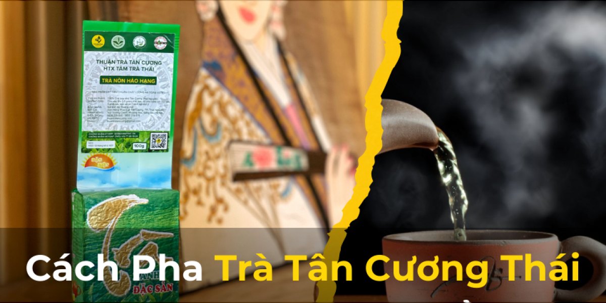 Cách Pha Trà Thái Nguyên Đúng Chuẩn Để Tận Hưởng Hương Vị Tốt Nhất